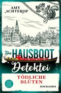 Die Hausboot-Detektei - Tödliche Blüten von Amy Achterop | Ebook