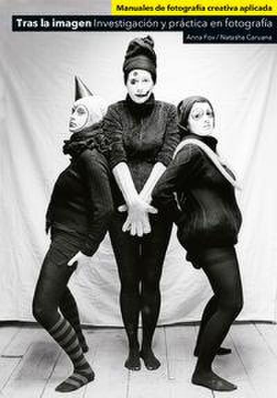 Tras la imagen : investigación y práctica en fotografía