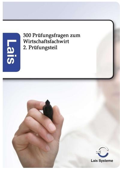 300 Prüfungsfragen zum Wirtschaftsfachwirt