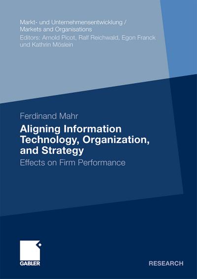 Aligning Information Technology, Organization, and Strategy