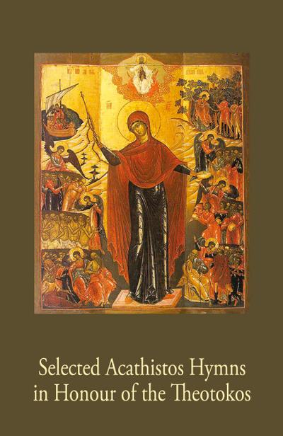 Selected Acathistos Hymns  in Honour of the Theotokos
