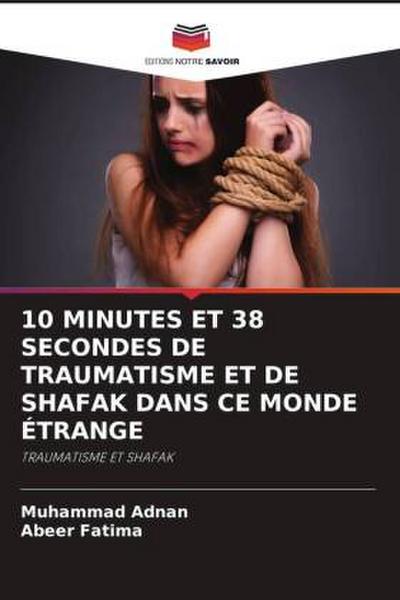 10 MINUTES ET 38 SECONDES DE TRAUMATISME ET DE SHAFAK DANS CE MONDE ÉTRANGE