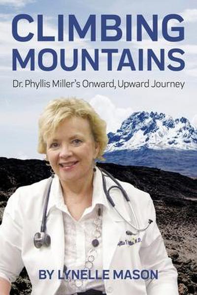 Climbing Mountains: Dr. Phyllis Miller’s Onward, Upward Journey