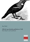 Allerlei sprechendes gefiedertes Volk