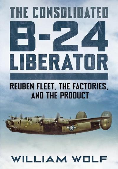 The Consolidated B-24 Liberator