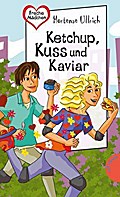 Ketchup, Kuss und Kaviar (Freche Mädchen ? freche Bücher!)