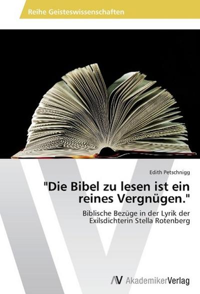 "Die Bibel zu lesen ist ein reines Vergnügen."
