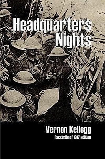 Headquarters Nights: A Record of Conversations and Experiences at the Headquarters of the German Army in France and Belgium