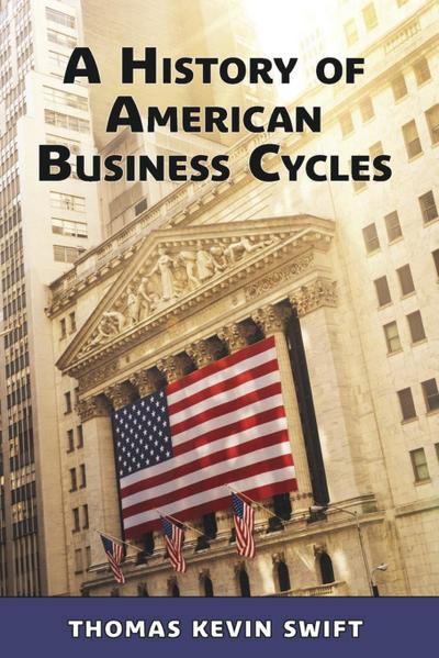A History of American Business Cycles