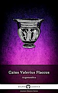 The Argonautica of Gaius Valerius Flaccus (Illustrated)