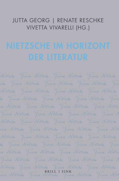 Nietzsche im Horizont der Literatur