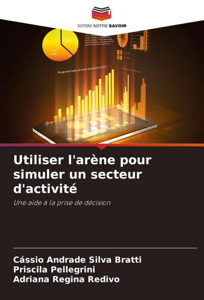 Utiliser l’arène pour simuler un secteur d’activité