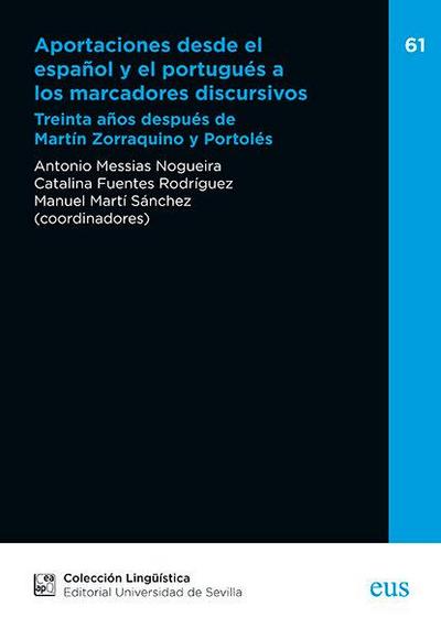 Aportaciones desde el español y el portugués a los marcadores discursivos : treinta años después de Martín Zorraquino y Portolés