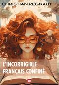 L’incorrigible français confiné
