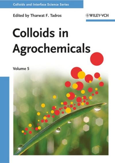 Colloids and Interface Science Series Colloids in Agrochemicals