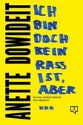 Ich bin doch kein Rassist, aber...