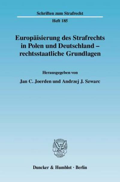 Europäisierung des Strafrechts in Polen und Deutschland - rechtsstaatliche Grundlagen.
