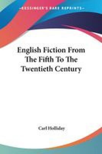 English Fiction From The Fifth To The Twentieth Century