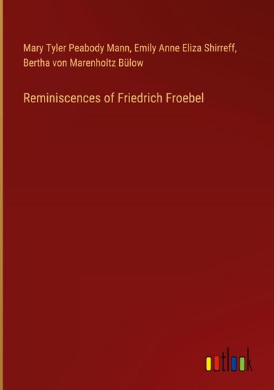 Reminiscences of Friedrich Froebel