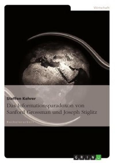 Das Informationsparadoxon von Sanford Grossman und Joseph Stiglitz