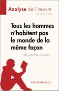 Tous les hommes n’habitent pas le monde de la même façon