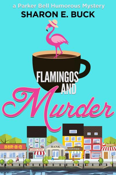 Flamingos and Murder (Parker Bell Humorous Mystery, #8)