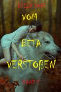 Vom Beta verstoßen: Band 2