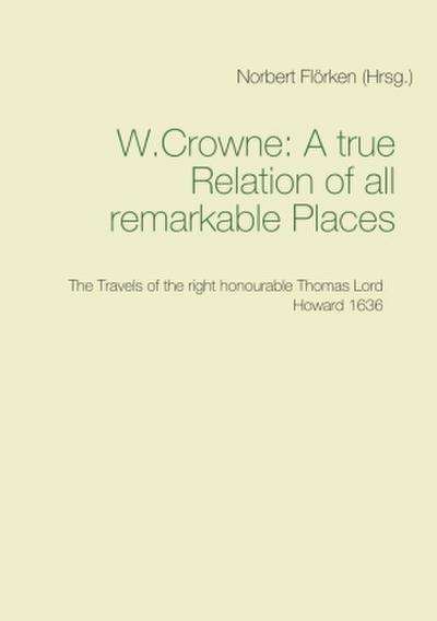A true Ralation of all remarkable Places