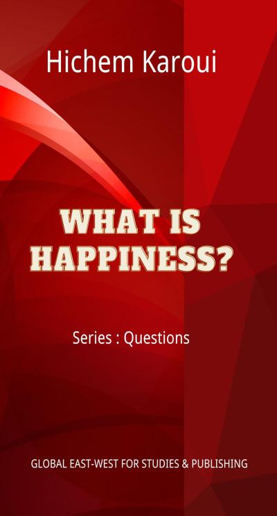 What is Happiness? (Questions, #1)