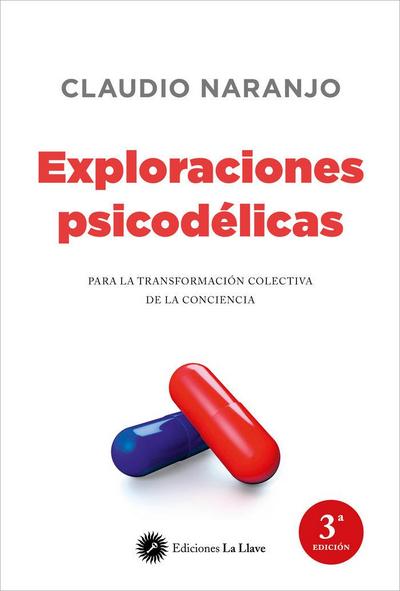 Exploraciones psicodélicas : para la transformación colectiva de la conciencia