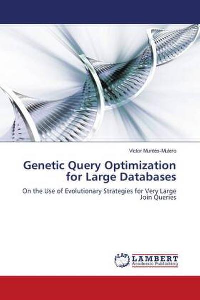 Genetic Query Optimization for Large Databases