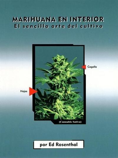 Marihuana En Interior: El Sencillo Arte del Cultivo