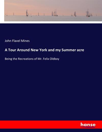 A Tour Around New York and my Summer acre