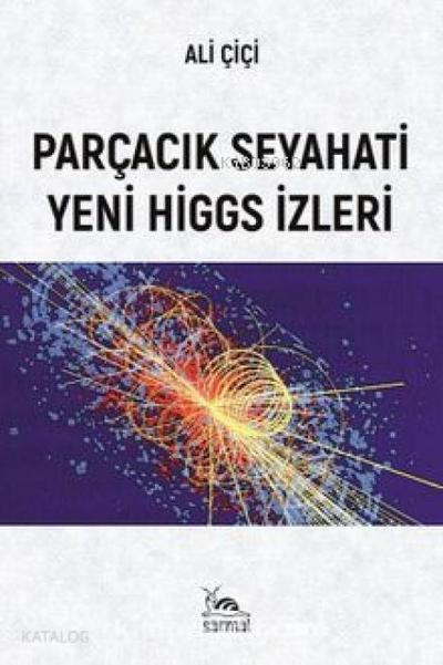 Parcacik Seyahati Yeni Higgs Izleri