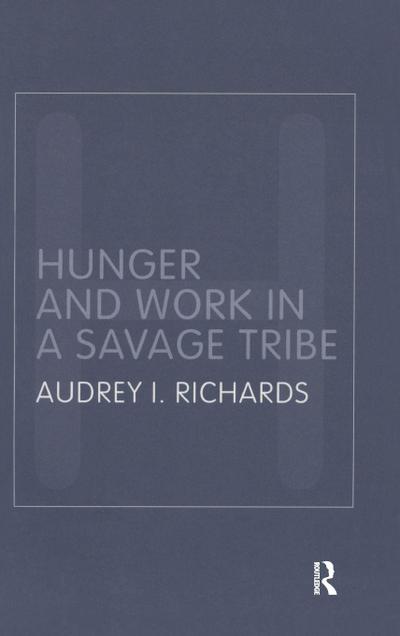 Hunger and Work in a Savage Tribe