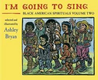 I’m Going to Sing, Black American Spirituals, Volume Two: Volume 2