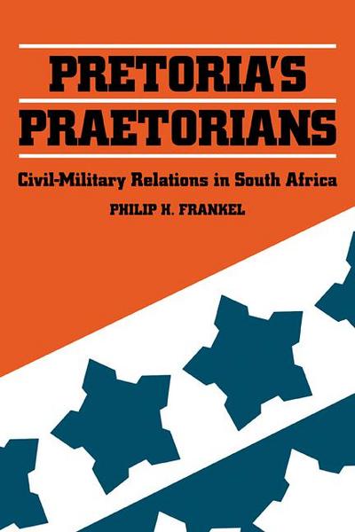 Pretoria’s Praetorians
