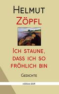 Ich staune, dass ich so fröhlich bin
