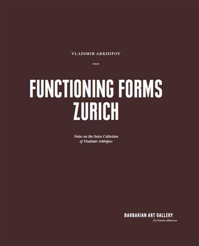 Vladimir Arkhipov - Functioning Forms, Zurich