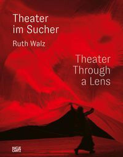 Ruth Walz - Theater im Sucher/Theater Through a Lens