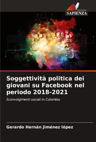 Soggettività politica dei giovani su Facebook nel periodo 2018-2021