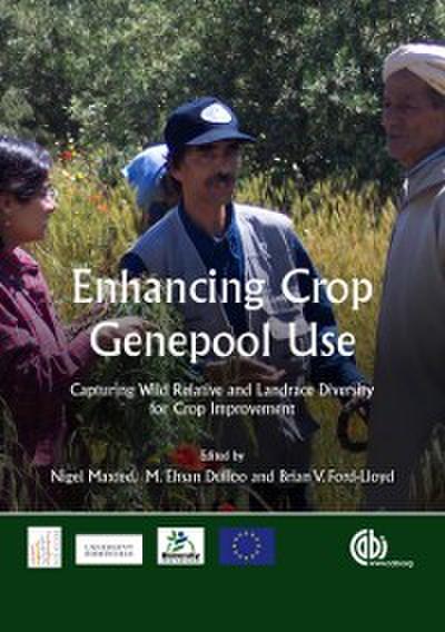Enhancing Crop Genepool Use : Capturing Wild Relative and Landrace Diversity for Crop Improvement
