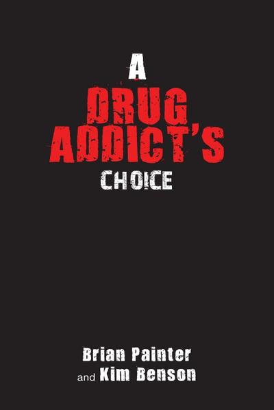 A Drug Addict’s Choice