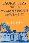 Laura Clay and the Woman’s Rights Movement