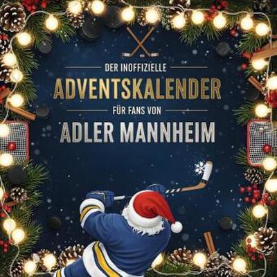 Der inoffizielle Adventskalender für Fans von Adler Mannheim