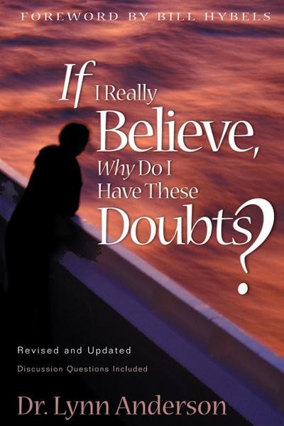 If I Really Believe, Why Do I Have These Doubts?