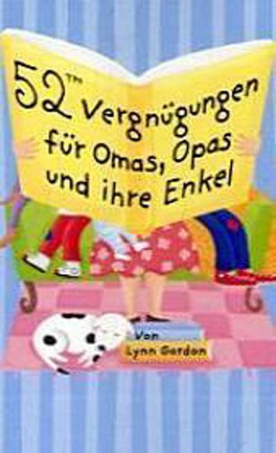 52 Vergnügungen für Omas, Opas und ihre Enkel