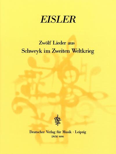 12 Lieder aus Schweyk im Zweiten Weltkriegfür Gesang und zwei Klaviere