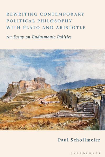Rewriting Contemporary Political Philosophy with Plato and Aristotle