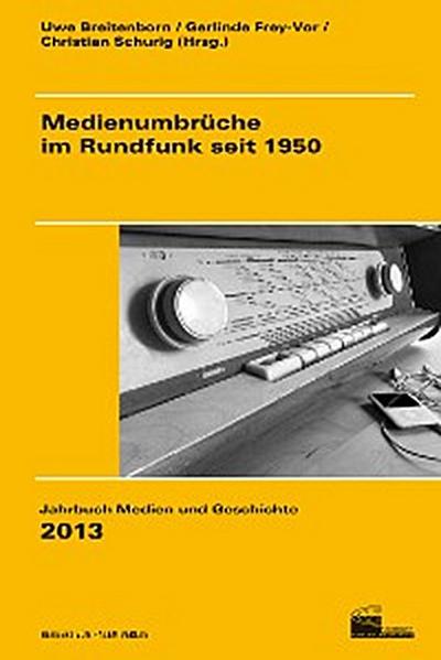Medienumbrüche im Rundfunk seit 1950